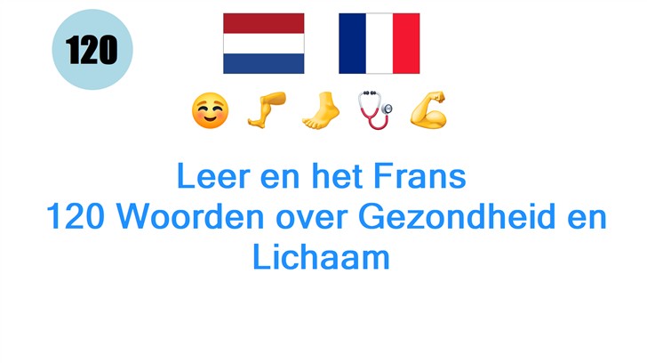 Leer en het Frans: 120 Woorden over Gezondheid en Lichaam